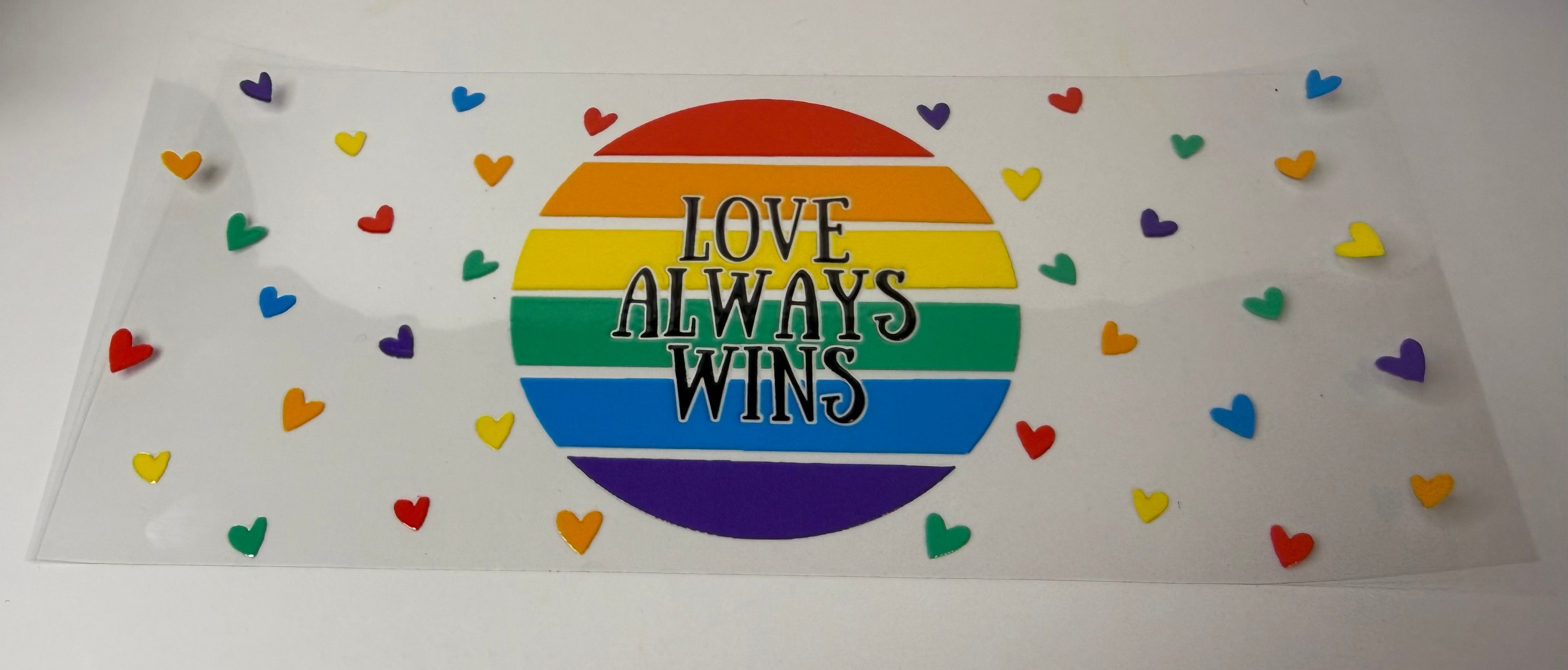 #240- LOVE ALWAYS WINS CIRCLE  AND HEARTS